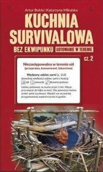 Kuchnia survivalowa bez ekwipunku cz.2 - rtur Bokła, Katarzyna Mikulska