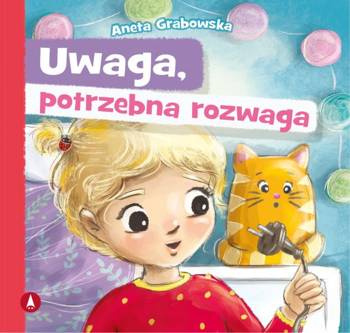 Uwaga, potrzebna rozwaga, Aneta Grabowska