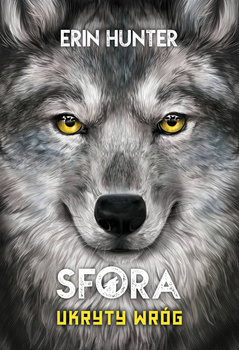 Ukryty wróg. Sfora. Tom 2, Erin Hunter