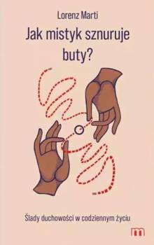 Jak Mistyk Sznuruje Buty?, Lorenz Marti
