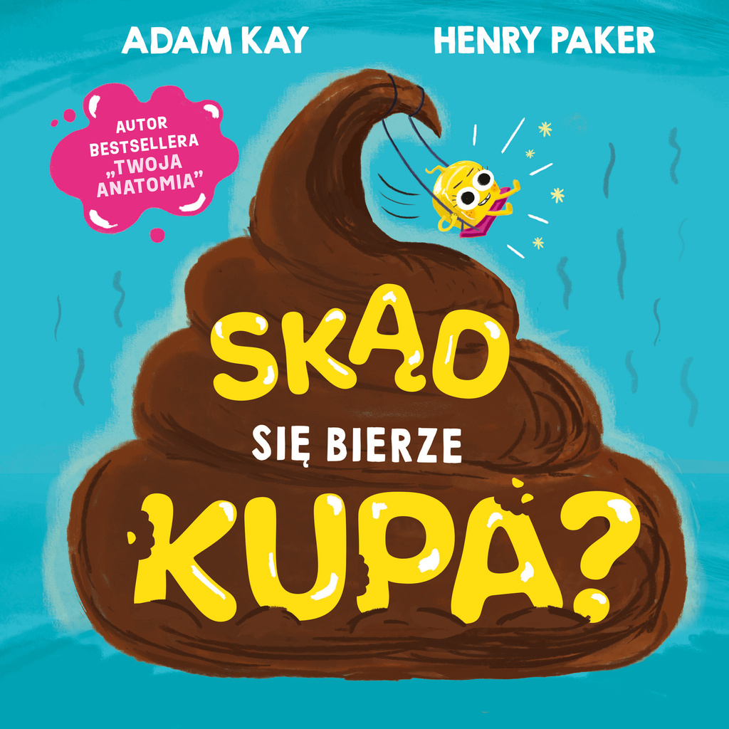 Skąd się bierze kupa?, Adam Kay