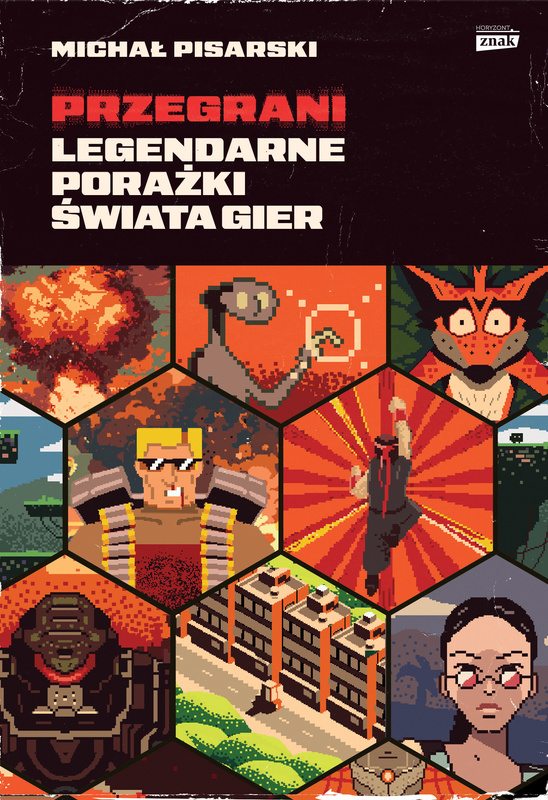 Przegrani. Legendarne porażki świata gier, Michał Pisarski
