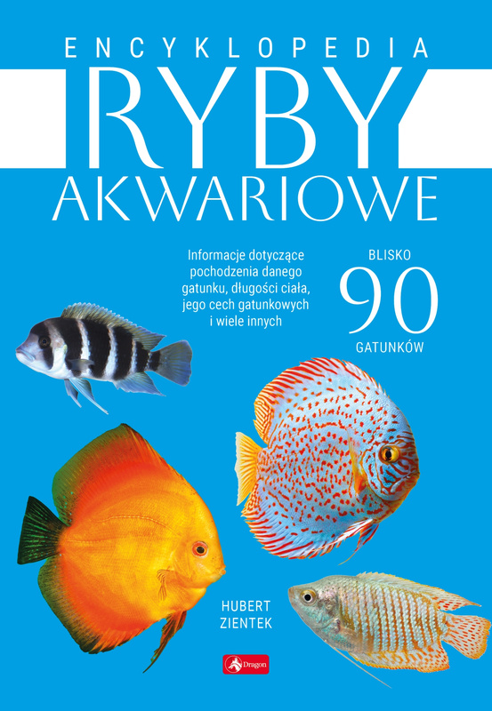 Ryby akwariowe. Encyklopedia, Hubert Zientek