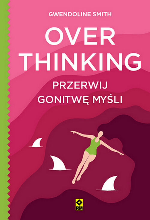 Overthinking. Przerwij gonitwę myśli, Smith Gwendoline