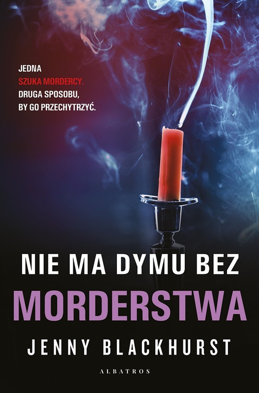 Nie ma dymu bez morderstwa. Niemożliwe zbrodnie. Tom 2, Jenny Blackhurst