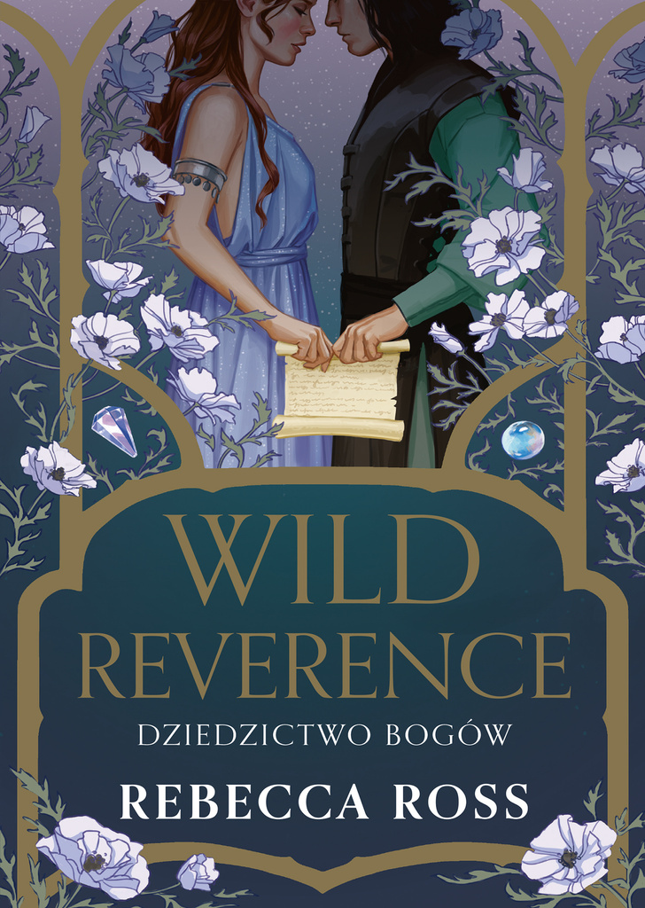 Wild Reverence. Dziedzictwo bogów. Letters of Enchantment. Tom 3, Rebecca Ross