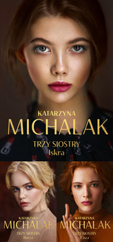 Trzy siostry. Tom 1-3, Katarzyna Michalak