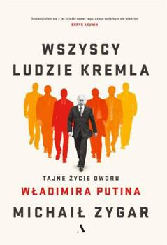 Wszyscy ludzie Kremla, Michaił Zygar