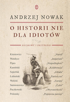 O historii nie dla idiotów, Andrzej Nowak