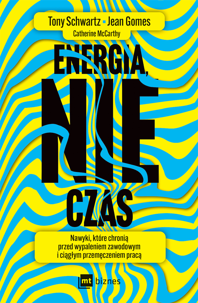 Energia, nie czas, Tony Schwartz