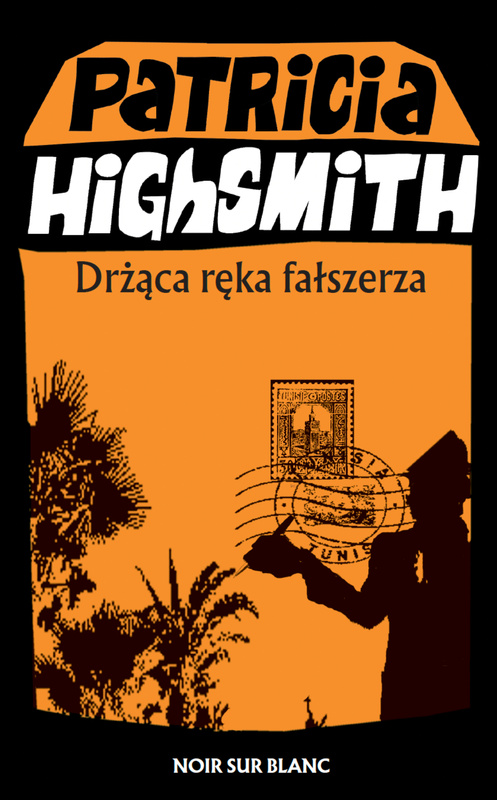 Drżąca ręka fałszerza, Patricia Highsmith