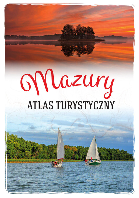 Mazury. Atlas turystyczny, Magdalena Malinowska