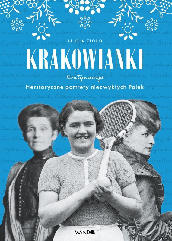Krakowianki. Kontynuacja. Herstoryczne portrety..., Alicja Zioło