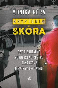 Kryptonim "Skóra", Monika Góra
