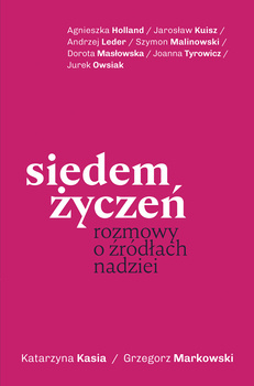 Siedem życzeń. Rozmowy o źródłach nadziei, Katarzyna Kasia