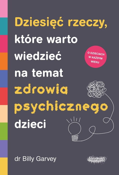 Dziesięć rzeczy, które warto wiedzieć na temat zdrowia psychicznego dzieci, Garvey Billy