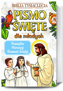 Pismo Święte dla młodych. Pamiątka Pierwszej Komunii Świętej