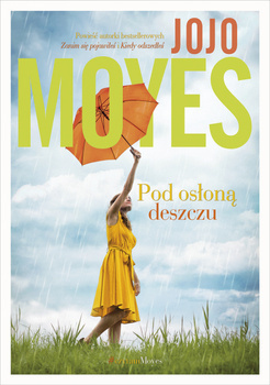 Pod osłoną deszczu, Jojo Moyes