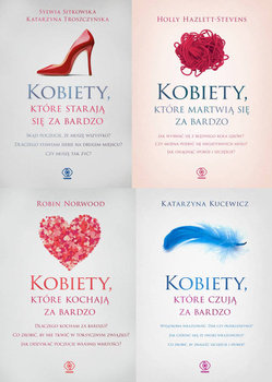 Kobiety które kochają za bardzo + Kobiety które martwią się za bardzo + Kobiety które starają się za bardzo + Kobiety które czują za bardzo PAKIET 4