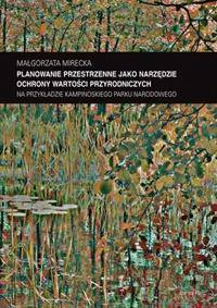 Planowanie przestrzenne jako narzędzie ochrony... - Małgorzata Mirecka