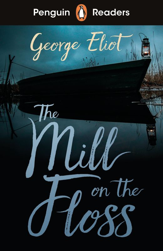 The Mill on the Floss. Penguin Readers Level 4 wer. angielska, George Eliot