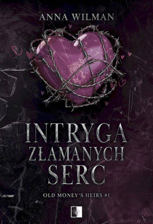 Intryga złamanych serc. Old Money’s Heirs. Tom 1, Anna Wilman