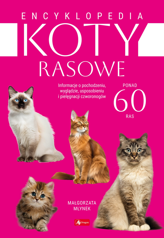 Koty rasowe. Encyklopedia, Małgorzata Młynek