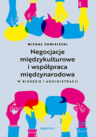 Negocjacje międzykulturowe i współpraca międzynarodowa w biznesie i administracji, Michał Chmielecki