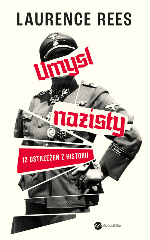 Umysł nazisty. 12 ostrzeżeń z historii, Laurence Rees