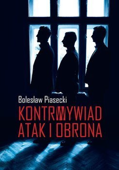Kontrwywiad atak i obrona, Bolesław Piasecki