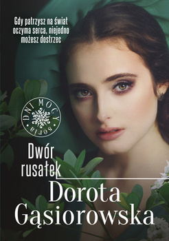 Dwór rusałek. Seria Dni Mocy, Dorota Gąsiorowska