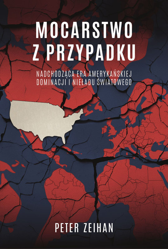 Mocarstwo z przypadku, Peter Zeihan