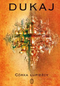 Córka łupieżcy, Jacek Dukaj