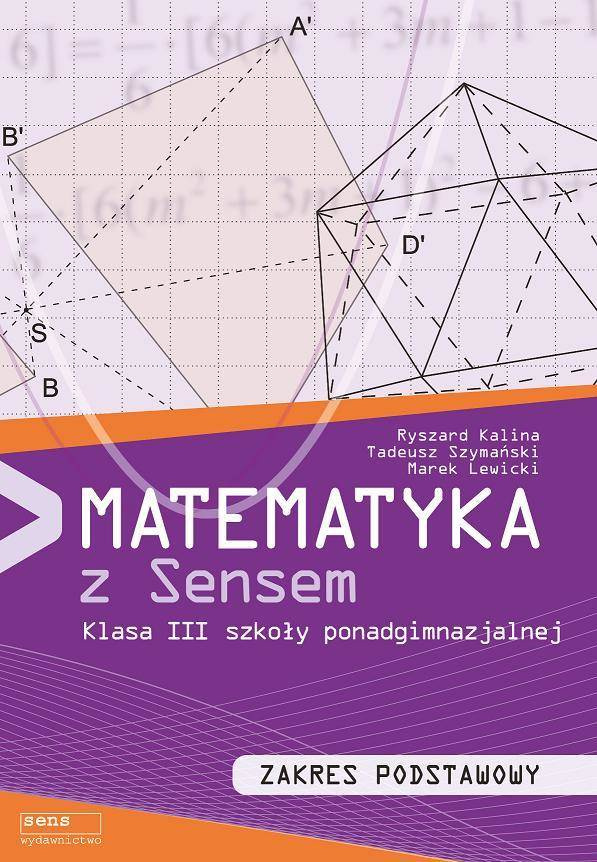 Matematyka LO 3 podr ZP w.2014 SENS - Ryszard Kalina, Tadeusz Szymański, Marek Lewicki