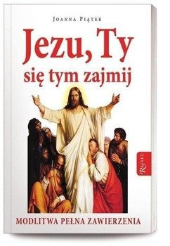 Jezu,Ty się tym zajmij! Joanna Piątek