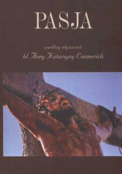 Pasja wg objawień bł. Anny Katarzyny Emmerich