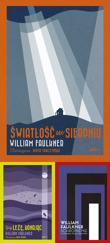 Schronienie + Gdy leżę, konając + Światłość w sierpniu, William Faulkner