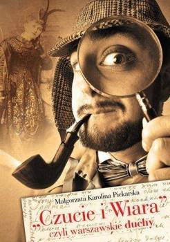 "Czucie i Wiara" czyli warszawskie duchy, Małgorzata Karolina Piekarska