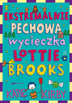 Ekstremalnie pechowa wycieczka Lottie Brooks, Katie Kirby