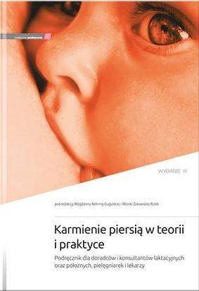 Karmienie piersią w teorii i praktyce w.2, red. Magdalena Nehring-Gugulska