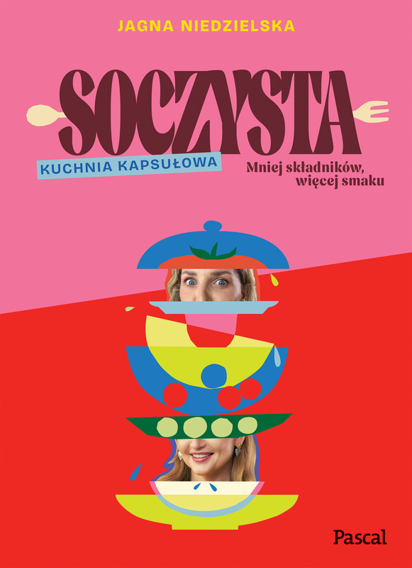 Soczysta. Kuchnia kapsułowa, Jagna Niedzielska