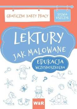 Lektury jak malowane - edukacja wczesnoszkolna KP, Sylwia Oszczyk