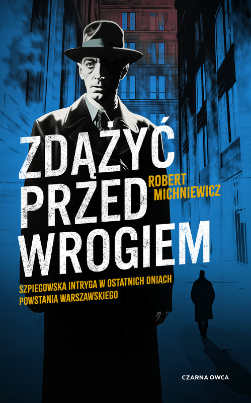 Zdążyć przed wrogiem, Robert Michniewicz
