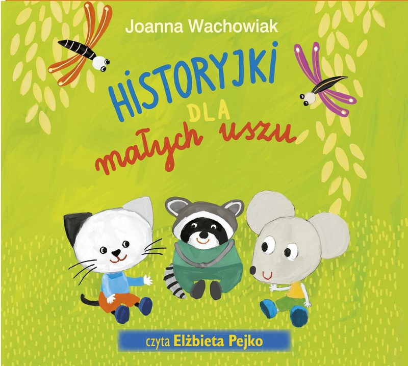 Historyjki dla małych uszu audiobook, Joanna Wachowiak