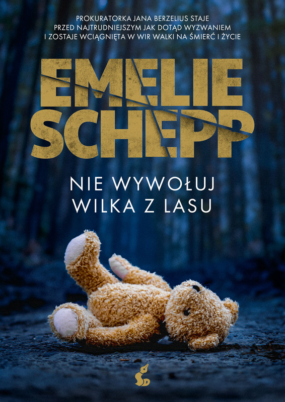 Nie wywołuj wilka z lasu, Emelie Schepp
