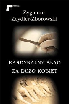 Kardynalny błąd / Za dużo kobiet, Zygmunt Zeydler-Zborowski