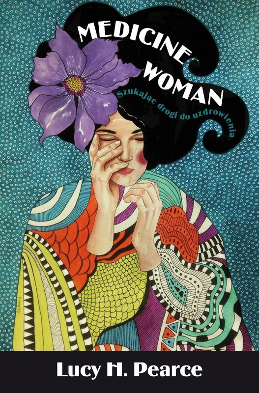 Mecicine Woman, droga, Lucy H. Pearce
