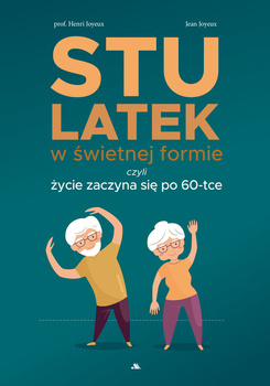 Stulatek w świetnej formie, czyli życie zaczyna się po 60-tce, prof. Henri Joyeux, Jean Joyeux