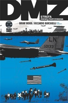 DMZ - Strefa zdemilitaryzowana T.4 - Brian Wood
