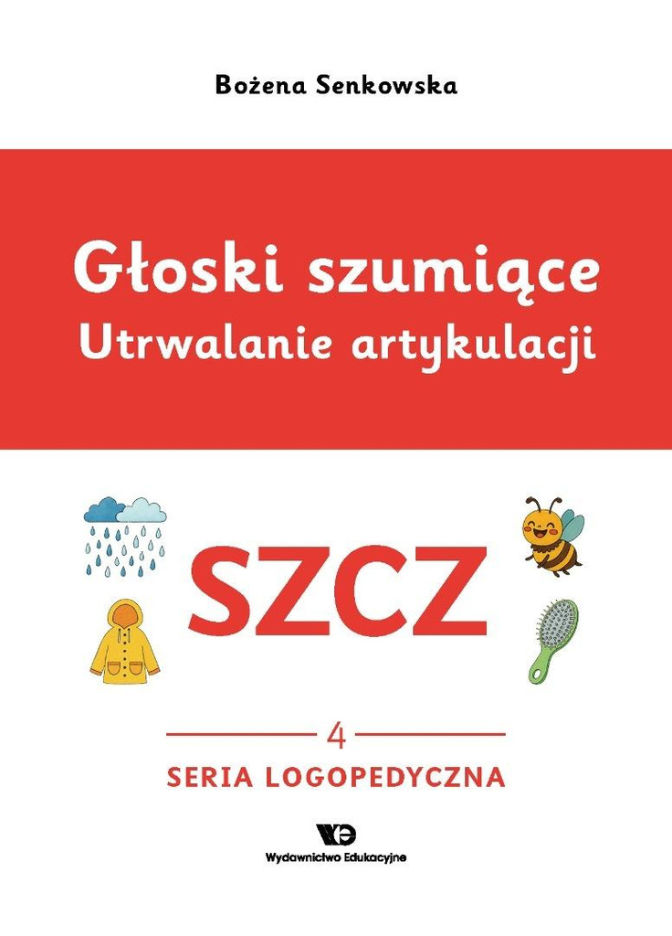 Głoski szumiące. Utrwalanie artykulacji szcz, Bożena Senkowska
